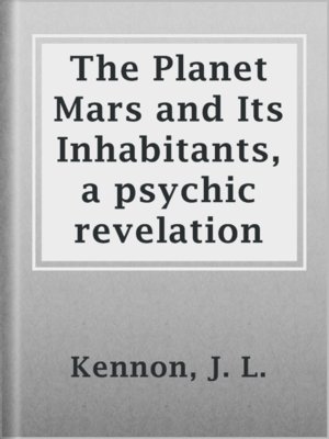 cover image of The Planet Mars and Its Inhabitants, a psychic revelation